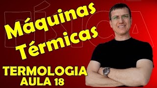 MÁQUINAS TÉRMICAS  TERMOLOGIA  Aula 18 Prof Boaro [upl. by Ainek]