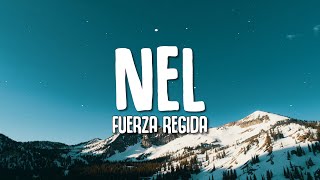 FUERZA REGIDA  NEL English Lyrics [upl. by Jessika]