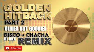 NONSTOP MEDLEY OLDIES SONGS  GOLDEN HITBACK PART 2 REMIX DISCO CHACHA [upl. by Lynelle]