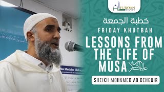 Life Lessons From The Life of Musa  Sheikh Mohamed EdDenguir  Friday Khutbah [upl. by Naida]