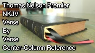 Thomas Nelson Premier NKJV VerseByVerse CenterColumn Reference Bible Review [upl. by Jonette179]