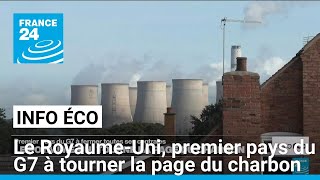 Le RoyaumeUni premier pays du G7 à tourner la page du charbon • FRANCE 24 [upl. by Yv]