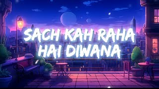 Sach Kah Raha Hai Diwana  Mind Relaxing Lofi music Melody Master Melody4Masters7 Music [upl. by Auod]