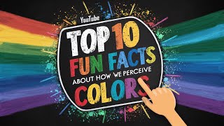 Top 10 Fun Facts About How We Perceive Colors [upl. by Fonzie]