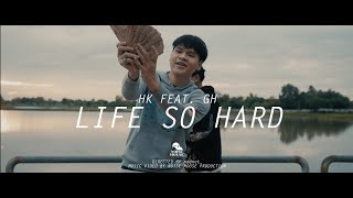 HK  Life So Hard ft GHDEKGERNROI  Official Music Video [upl. by Matilda102]