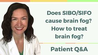 QampA Does SIBO or SIFO Candida Yeast Cause Brain Fog How to Treat Brain Fog [upl. by Ahcurb]