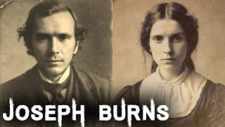 The Sinister amp Brutal Case of Joseph Burns [upl. by Kellen59]