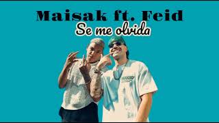 Maisak ft Feid  Se me olvida Official Audio [upl. by Notyarb399]