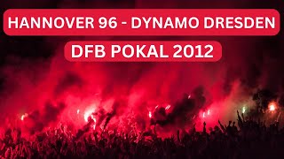 HANNOVER 96  DYNAMO DRESDEN DFB POKAL 2012 [upl. by Gus]