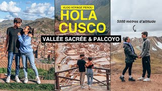 On découvre CUSCO et la VALLÉE SACRÉE au PÉROU Vlog Voyage [upl. by Htidra96]