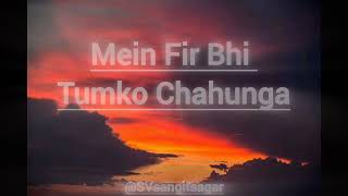 MeinFir Bhi Tumko Chahunga  Full Song  Arijit Singh  Arjun K amp Shraddha K  Mithoon ‚ Manoj M [upl. by Notslar]