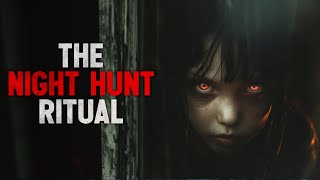 quotThe Night Hunt Ritualquot Creepypasta [upl. by Ashby863]