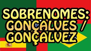 Sobrenomes Gonçalves  Gonçalvez e mais [upl. by Yoshi]