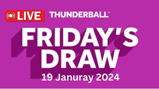 Thunderball draw live results tonight Friday 19 Jan 2024  thunderball live tonight draw [upl. by Aneel236]