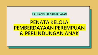 LATIHAN SOAL TERBARU SKB PPPA LATIHANSKBPENATAKELOLA PEMBERDAYAANPEREMPUAN pppa [upl. by Blayne517]