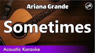 Ariana Grande  Sometimes karaoke acoustic [upl. by Parris]