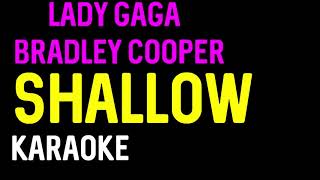 Lady Gaga Bradley Cooper  Shallow Karaoke [upl. by Mcquillin454]