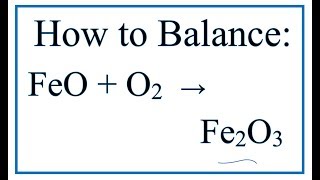 How to Balance FeO  O2 Fe2O3  Iron II oxide  Oxygen gas [upl. by Ahael]