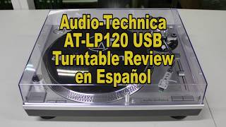 Audio Technica AT LP120 USB Review en Español [upl. by Ynnavoeg347]