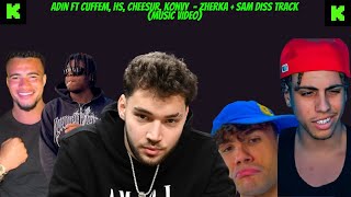 ADIN FT CUFFEMCHEESURKONVY amp HS  SAM ZHERKA DISS TRACK MUSIC VIDEO adin zherka samfrank [upl. by Dewey]