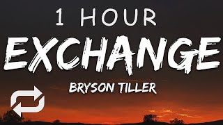 1 HOUR 🕐  Bryson Tiller  Exchange Lyrics [upl. by Lajib]