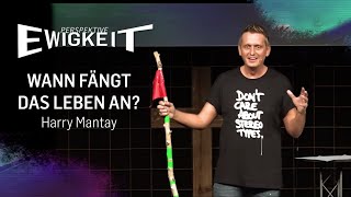 Perspektive Ewigkeit  Wann fängt das Leben an Harry Mantay  ICF SingenVSVillingen [upl. by Nirol173]