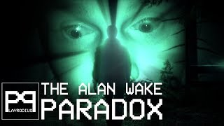 The Alan Wake Paradox  Playrodius1 [upl. by Eded]