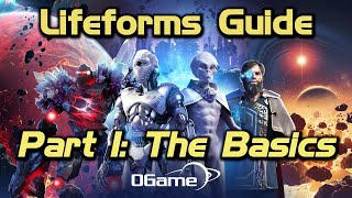 Lifeforms Guide  Part 1 The Basics  OGame [upl. by Lenoil509]