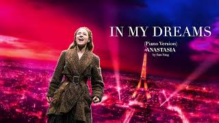 In My Dreams Piano Version  Anastasia The Musical  by Sam Yung [upl. by Bohon]