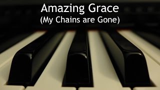 Amazing Grace My Chains are Gone  piano instrumental cover with lyrics [upl. by Ynaffital]