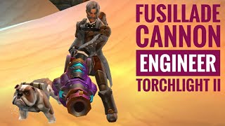 Fusillade Cannoneer Engineer 2021  Torchlight 2  Tarrochs Tomb [upl. by Zabrine]