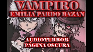 AUDIOTERROR VAMPIRO EMILIA PARDO BAZÁN podcast scary viralvideo [upl. by Akemaj711]