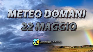 Meteo domani 22 maggio 2024 [upl. by Rojas]