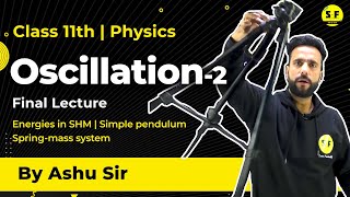 Oscillation Final Lecture Physics 11th Class with Ashu Sir  Science and Fun [upl. by Ahsias]