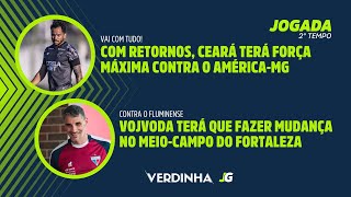 CEARÁ TERÁ FORÇA MÁXIMA CONTRA O AMÉRICAMG  VOJVODA FARÁ MUDANÇA NO MEIOCAMPO DO FORTALEZA [upl. by Emmett]