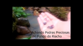 Achando Pedras Preciosas no Fundo do Riacho [upl. by Adnawak]