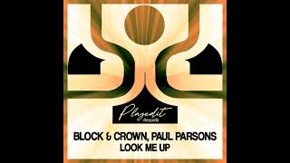 Block amp Crown Paul Parsons  Look Me Up [upl. by Asaph185]