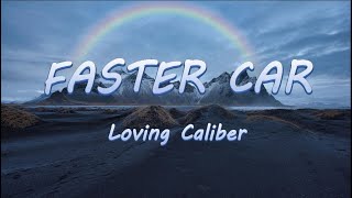 Faster Car  Loving Caliber  Lyrics  Lyric Video [upl. by Willing847]