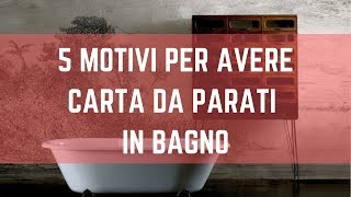 5 Motivi per installare la carta da parati in bagno [upl. by Aihtak]