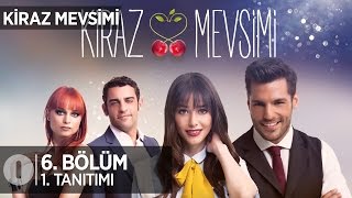 Kiraz Mevsimi 6 bölüm tanıtımı [upl. by Hiram]