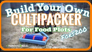 Build Your Own Cultipacker for Food Plots [upl. by Phenice41]