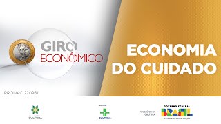 Giro Econômico  Economia do Cuidado  27122023 [upl. by Milton927]