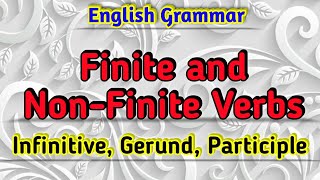 Finite And Non Finite Verbs  Class 7 English Grammar  Infinitive Gerund  Definition Cbse Ncert [upl. by Barncard]