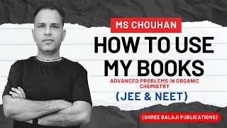 How to Use My Books AdvProblems in Organic Chemistry  JEE amp NEET  OC  MS Chouhan Sir [upl. by Notlil60]