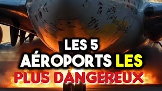 Voici les 5 aéroports les plus dangereux au monde [upl. by Brad]