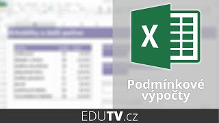 Jak na podmíněné výpočty v Excelu  EduTV [upl. by Ellenhoj184]