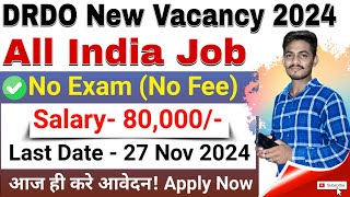 DRDO New Recruitment 2024 No Exam DRDO Recruitment 2024  Technical Government Job Study Nov 2024 [upl. by Annazor]