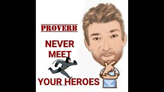 Never Meet Your Heroes  Proverbs 534 Origin  English Tutor Nick P [upl. by Reg529]