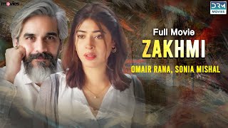 Zakhmi زخمی  Full Film  Omair Rana Sonia Mishal  C3T2F [upl. by Hereld]