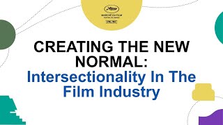 Marché du Film Online 2020  Creating the new normal intersectionality in the film industry [upl. by Ahsieki193]